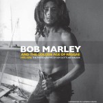 Bob Marley and the Golden Age of Reggae