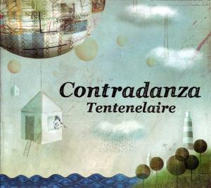 Contradanza Tentenelaire (Galileo Music/Nufolk NF012, 2010) Sevilla-based Contradanza is one of the leading groups in the new Andalusian folk movement. Together with Jerez’s La Jambre, Contradanza takes the traditional songs...