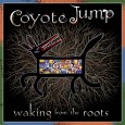 Waking from the Roots Colin Farish and John-Carlos Perea Coyote Jump: Waking from the Roots (Canyon Records, 2012) Native American music often comes with the rep for being rigidly spare, opting to stick to...