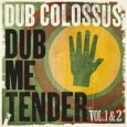 Dub Colossus will release Dub Me Tender Vol. 1 + 2 tomorrow, Monday, February 6th, 2012. ‘Dub Me Tender’ is a reworking of tracks from both Dub Colossus albums, plus...