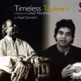 Fazal Qureshi Timeless Taaleem: A Tribute to Ustad Allarakha (Ninaad Music) This album is a beautiful tribute to the late great tabla maestro Ustad Allarakha by his son Fazal Qureshi....