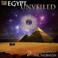 Egypt Unveiled Hossam Ramzy and Phil Thornton Egypt Unveiled (ARC Music, 2011) If I told you there was this CD out there by a couple of musicians that have played with the...