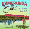 Worlds Kaleid Kamerunga Worlds Kaleid (Kamerunga Records, 2012) Sliding the northeastern Australian band Kamerunga into a genre would be a bit like putting a sweater on my cat – difficult and in...