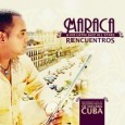 The best of Afro-Cuban music and chamber music Maraca and his Latin Jazz All Stars Reencuentros, Live at the Grand Theater of Havana (Descaga SARL, 2011) The grand maestro of the Cuban flute, Orlando Valle “Maraca” has released...