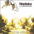 Nadaka Living Colurs (Rain Tree Records) Quebec-born multi-instrumentalist Nadaka has spent over three decades in India, particularly in Auroville. In this fine fusion album he plays with the five Basavaraj...