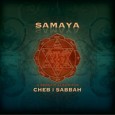Samaya: A Benefit Album For Global Electronica Pioneer Cheb i Sabbah Samaya is a benefit album to help raise money for Cheb i Sabbah’s health care costs. Global music pioneer Cheb i Sabbah was diagnosed last year with stage 4 stomach...