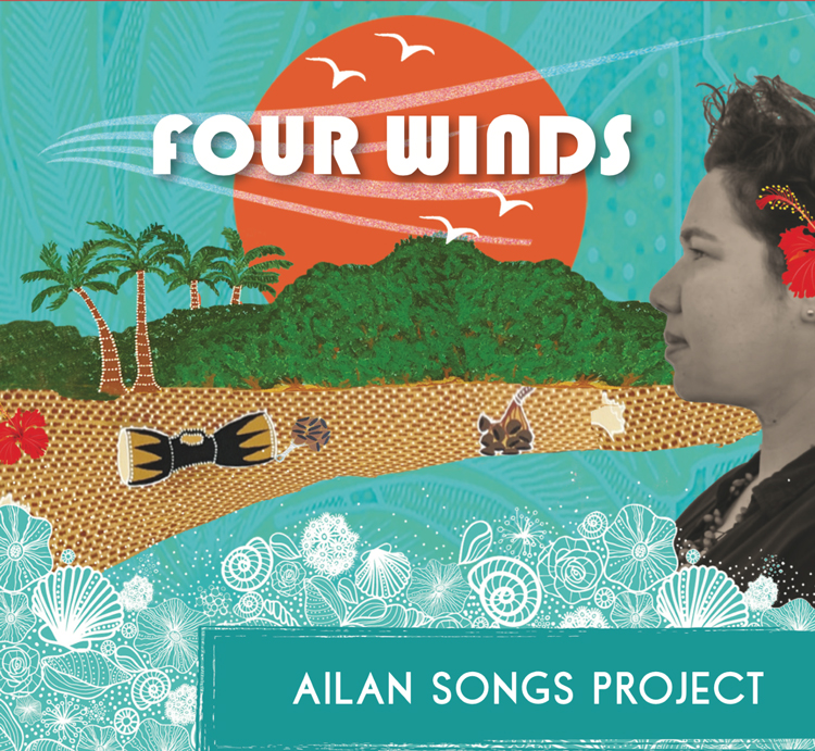 Ailan Songs Project - Four Winds