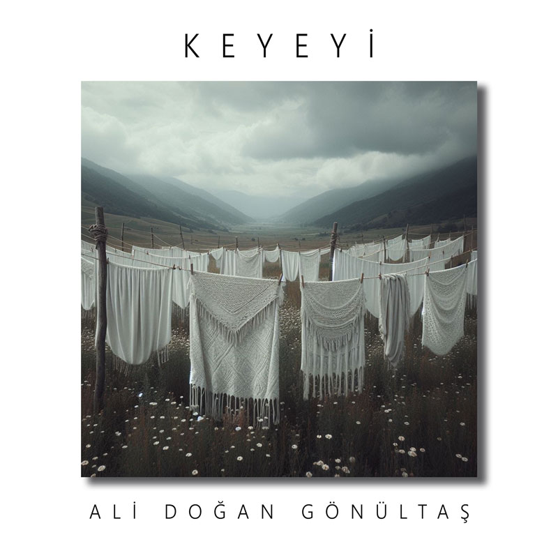 Ali Doğan Gönültaş - Keyeyî cover artwork. Shows clothes drying outdoors.