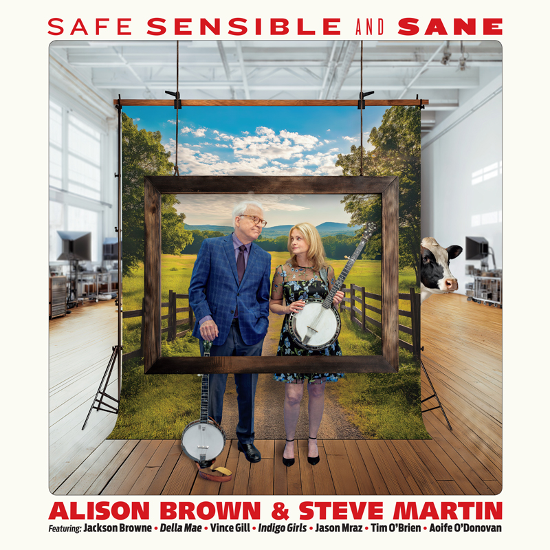 Alison Brown & Steve Martin - Safe, Sensible and Sane cover artwork. A photo of the two artists holding banjos