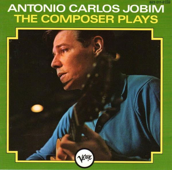 Antônio Carlos Jobim: The Composer Of Desafinado, Plays