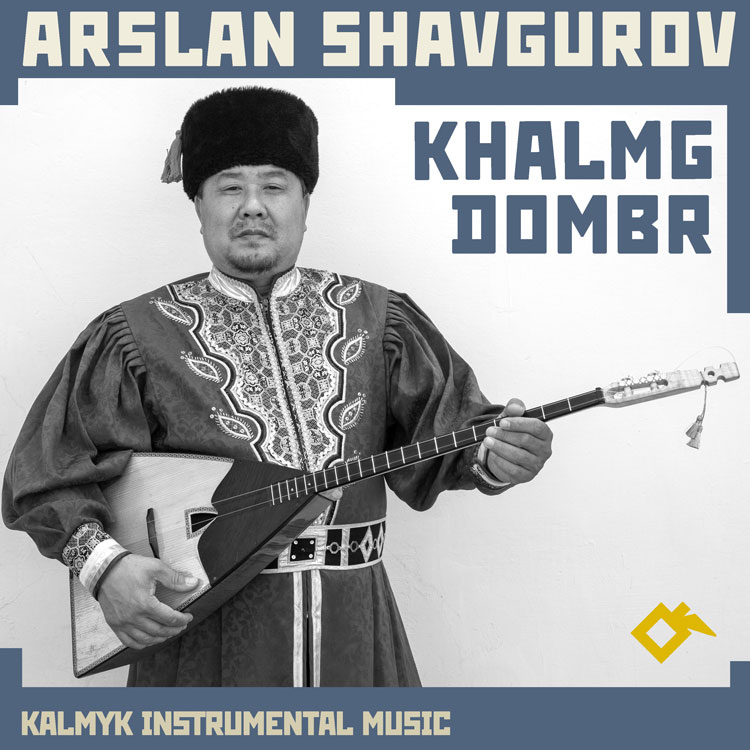 Arslan Shavgurov - Khalmg Dombr: Kalmyk Instrumental Music