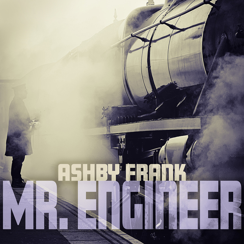 The cover presents a steam locomotive enveloped in thick haze at a station platform, where a silhouetted rail worker stands near the engine. The scene leans on sepia tones. Blocky lettering spells out “Ashby Frank” above the larger title Mr. Engineer.