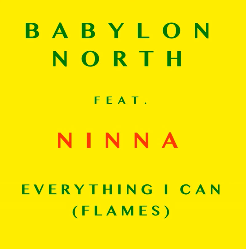 Babylon North Everything I Can (Flames) cover artwork. Song title and band name over a yellow background.