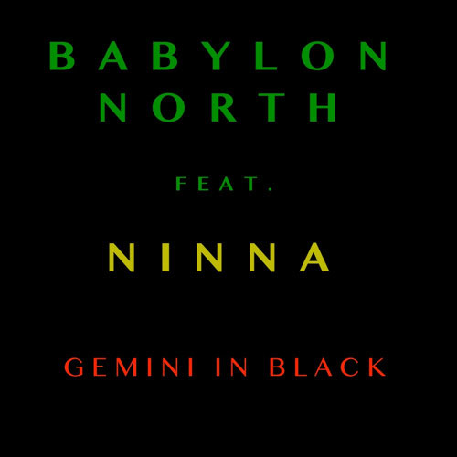Babylon North - Gemini in Black cover artwork. Simply the name of the band and song title in green and red over a black background.