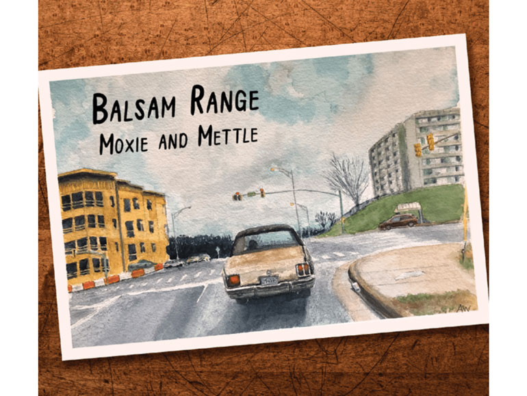 Balsam Range - Moxie and Mettle