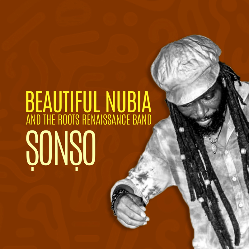 Beautiful Nubia and the Roots Renaissance Band – Ṣonṣo cover artwork. A photo of the artist with dreadlocks.