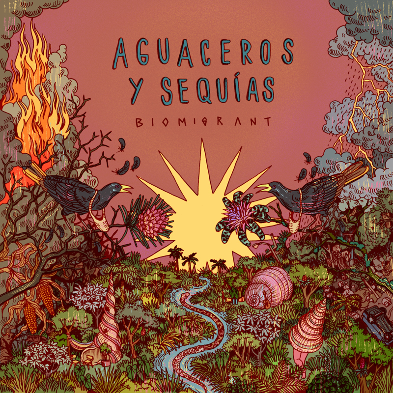 Biomigrant - Aguaceros y Sequías cover artwork. a lush illustration with a forest fire on the left and stomrs on the right. Yo can see th sun coming out in the center, crows on both sides, flowers, snails, and an overturned car.