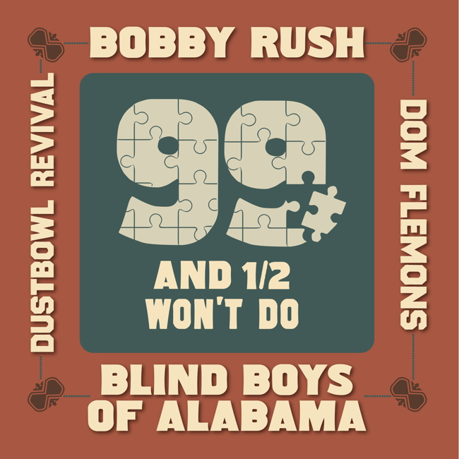 Blind Boys of Alabama Bobby Rush "99 ½ Won’t Do" cover artwork.