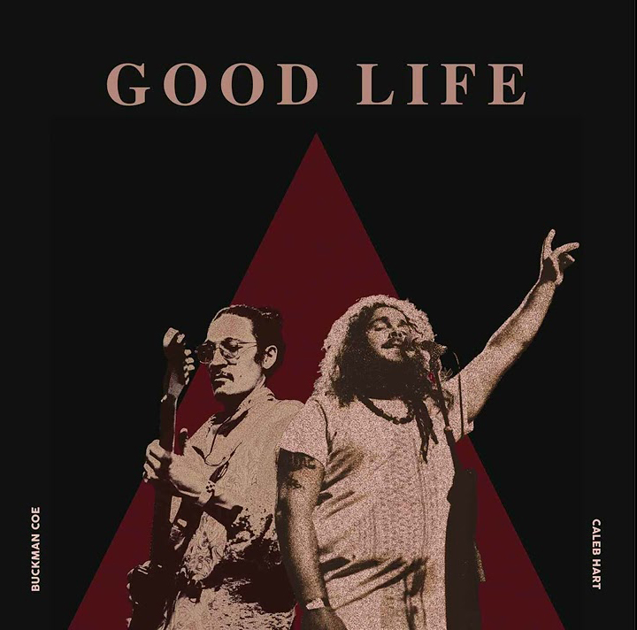 Caleb Hart - Good Life single artwork. An image of the artist and another musician performing live.