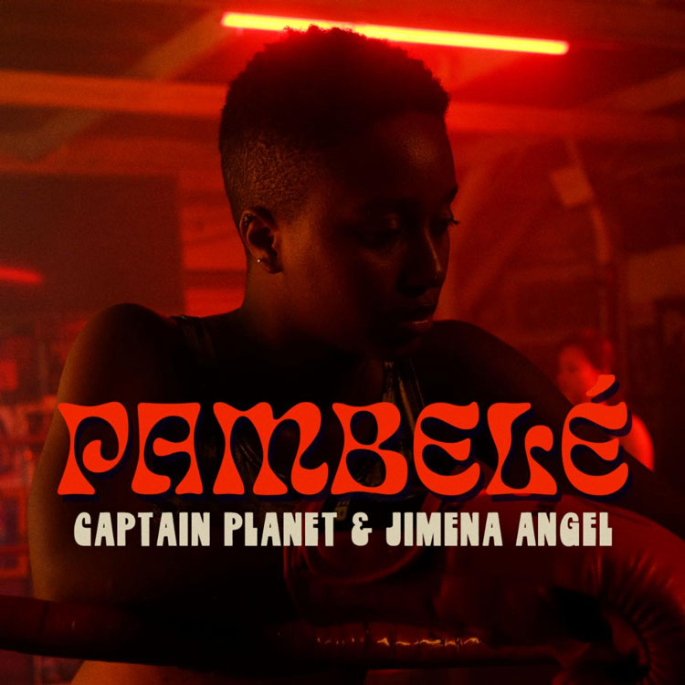 Captain Planet x Jimena Angel - Pembele