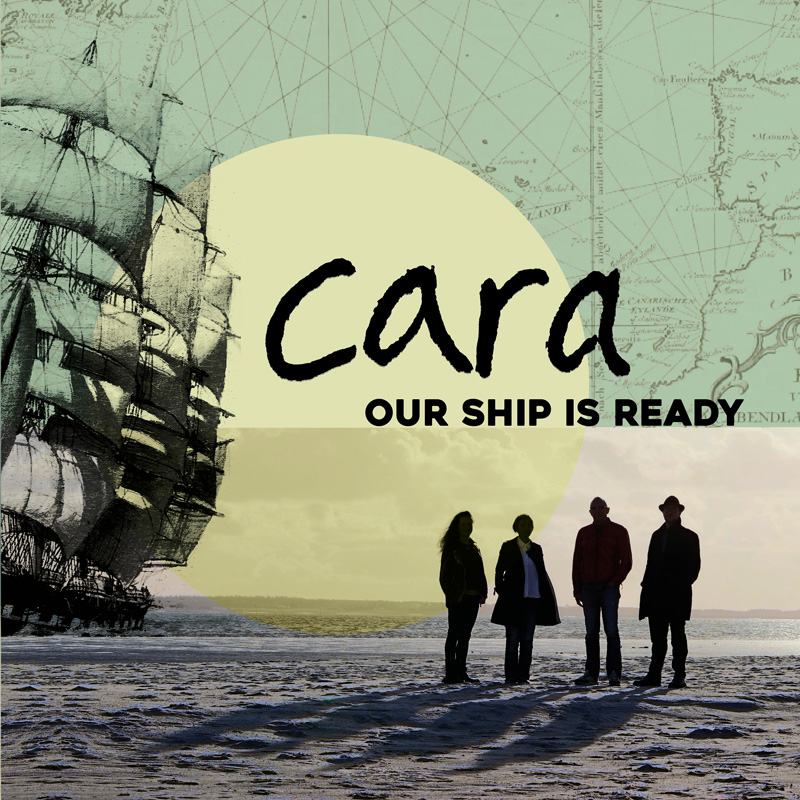 Cara - Our Ship Is Ready. A cover featuring a vintage sailing ship sketch, faded maritime maps, and four silhouetted figures standing on a beach at sunset.