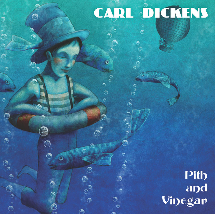 Carl Dickens - Pith and Vinegar album cover