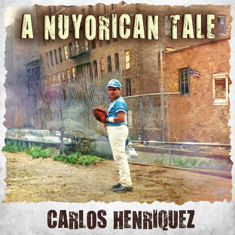 Carlos Henriquez - A Nuyorican Tale