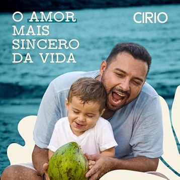 Cirio O Amor Mais Sincero da Vida cover artwork. Cirio and his child holding a coconut.