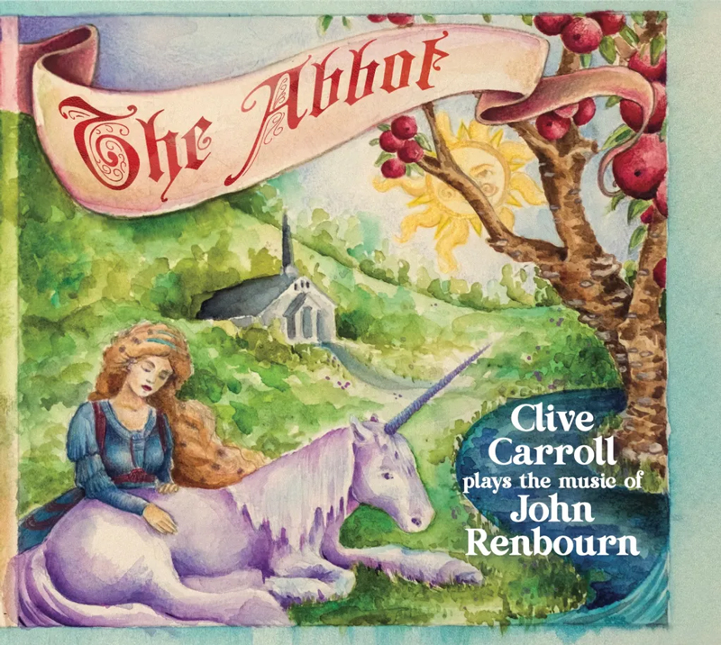 Clive Carroll - The Abbot - Clive Carroll Plays the music of John Renbourn ( cover artwork. An illustration of a lady an a unicorn under an apple tree.