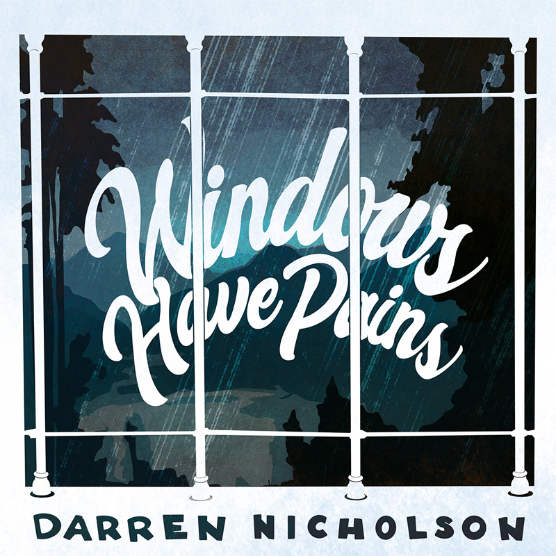 Darren Nicholson - Windows Have Pains cover artwork. An illustration of a window looking out into a rural area.