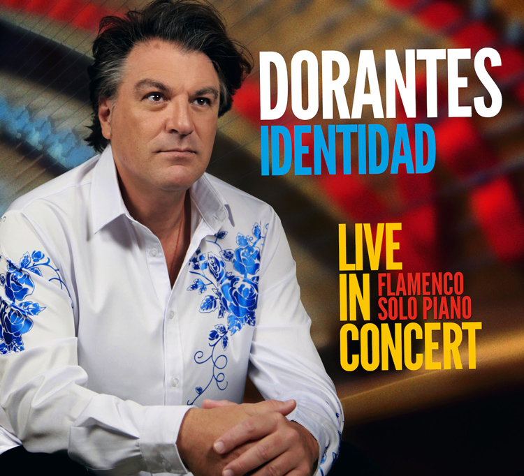 Dorantes - Identidad: Live in Concert- Flamenco Solo Piano