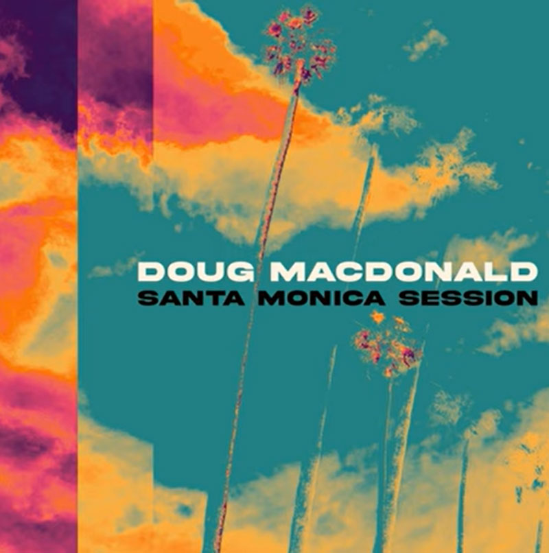 The album cover for Doug MacDonald's "Santa Monica Session" features an abstract, colorful design. The background is dominated by vibrant hues of orange, pink, teal, and yellow, blending together in a dreamlike, sky-inspired composition. Palm trees stretch vertically, adding a California vibe to the artwork. The bold, white sans-serif text displaying the artist's name and album title stands out clearly against the vivid backdrop.