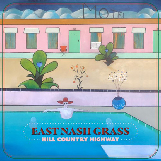 The single cover shows a pastel illustration of a roadside motel with pink walls, green doors, and simple shrubs. In the foreground, a figure wearing a wide-brimmed red hat relaxes in a bright blue swimming pool. The title East Nash Grass – Hill Country Highway appears at the bottom in bold lettering.