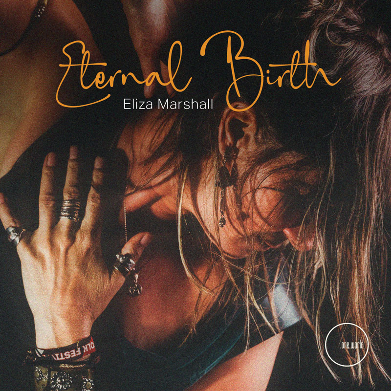 The album cover for Eternal Birth by Eliza Marshall presents a portrait in amber tones. A close-up of Eliza. She leans inward with eyes closed, hair cascading loosely, hands adorned with rings and bracelets. Handwritten-style typography.
