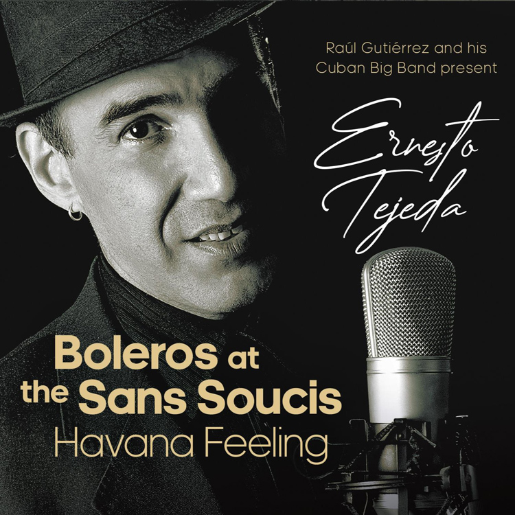 Raúl Gutiérrez and his Cuban Big Band present: Ernesto Tejeda - Boleros at the Sans Soucis artwork