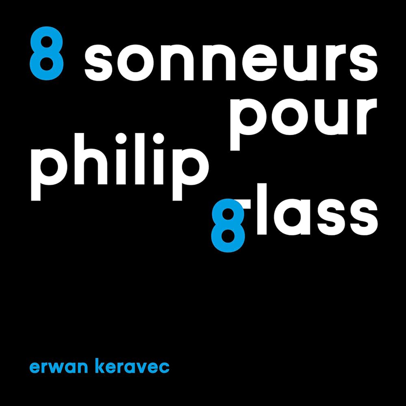 Erwan Keravec - 8 Sonneurs Pour Philip Glass cover artwork. A blasck background with the artist name and album title in white and blue.