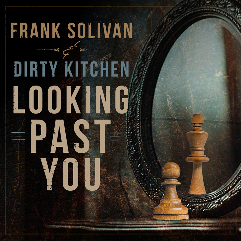 Frank Solivan & Dirty Kitchen - Looking Past You cover artwork. A chess piece in front of a mirror.