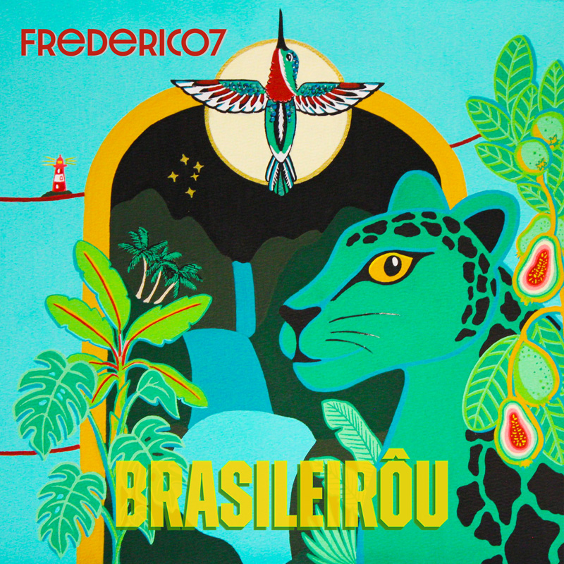 Frederico7 – Brasileirôu cover artwork. The colorful cover depicts a turquoise jaguar amid lush tropical foliage, framed by mountains, a waterfall, and a glowing sun, with a hummingbird suspended overhead.
