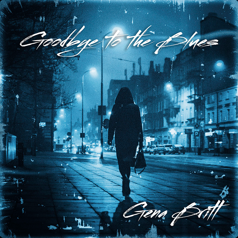 The cover for Goodbye to the Blues by Gena Britt features a solitary figure walking down a dimly lit city street at night, bathed in moody blue tones.