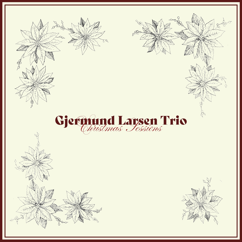 Gjermund Larsen Trio - Christmas Sessions cover artwork. a white cover with red border and white flowers arranged around the border.