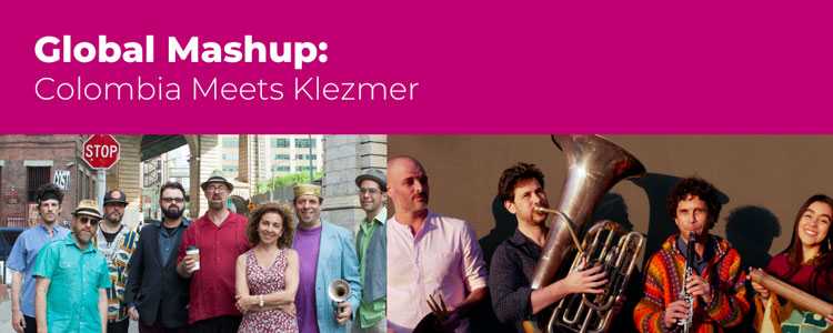 Global Mashup Concerts 2023, Colombia Meets Klezmer