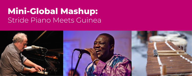 Mini-Global Mashup: Stride Piano Meets Guinea