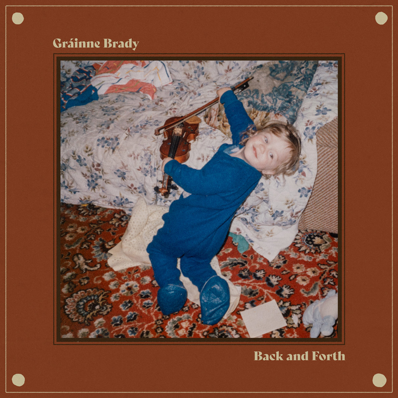 Gráinne Brady - Back And Forth cover artwork. An image of Gráinne as a toddler net to a fiddle.