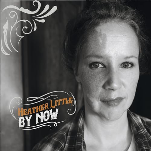 Heather Little - By Now cover artwork. A black and white headshot of the artist.