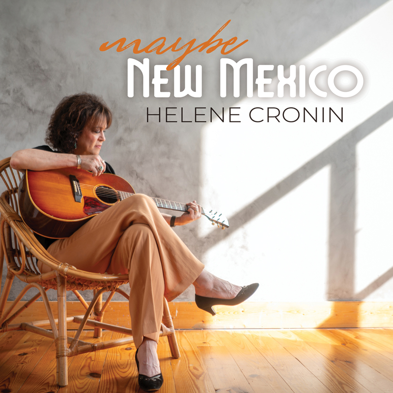 Helene Cronin – Maybe New Mexico cover artwork. A photo of the artist playing guitar.
