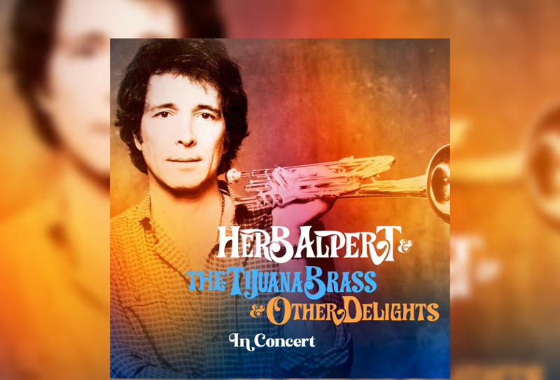 Herb Alpert & The Tijuana Brass & Other Delights at the Hollywood Bowl concert poster. a photo of Alpert holding a trumpet.