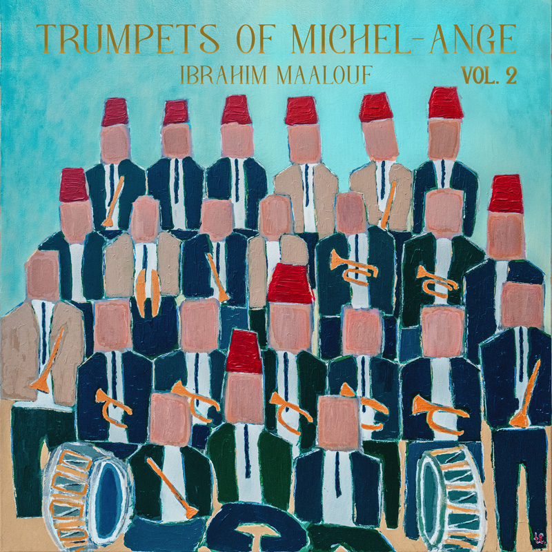 Ibrahim Maalouf _Trumpets of Michel-Ange vol.2 - credits Tibor Lukacs and Guillaume Saix. An illustration of a large ensemble of musicians wearing fez hats. Some of them hold trumpets and drums.