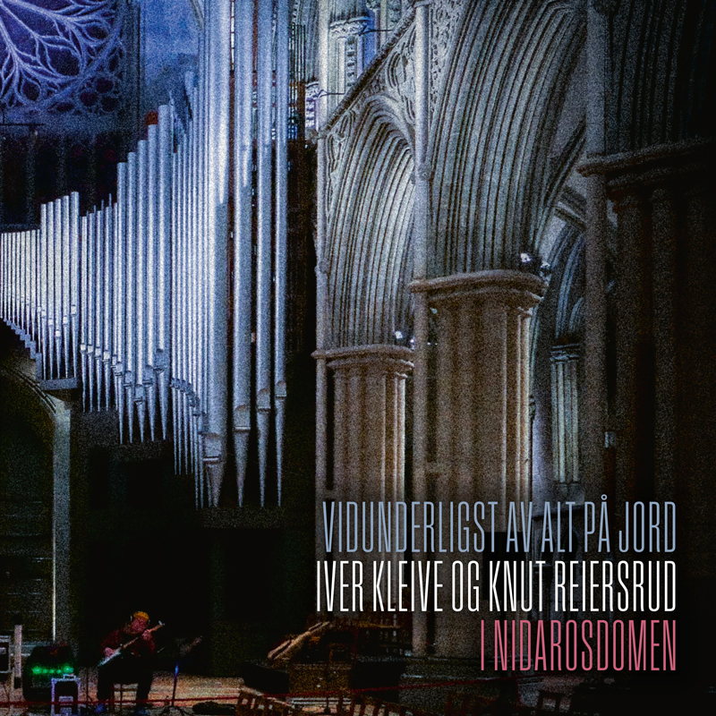 Iver Kleive & Knut Reiersrud - Vidunderligst av alt på jord cover artwork. a photo of the immense cathedral with the musicians playing at the bottom left.