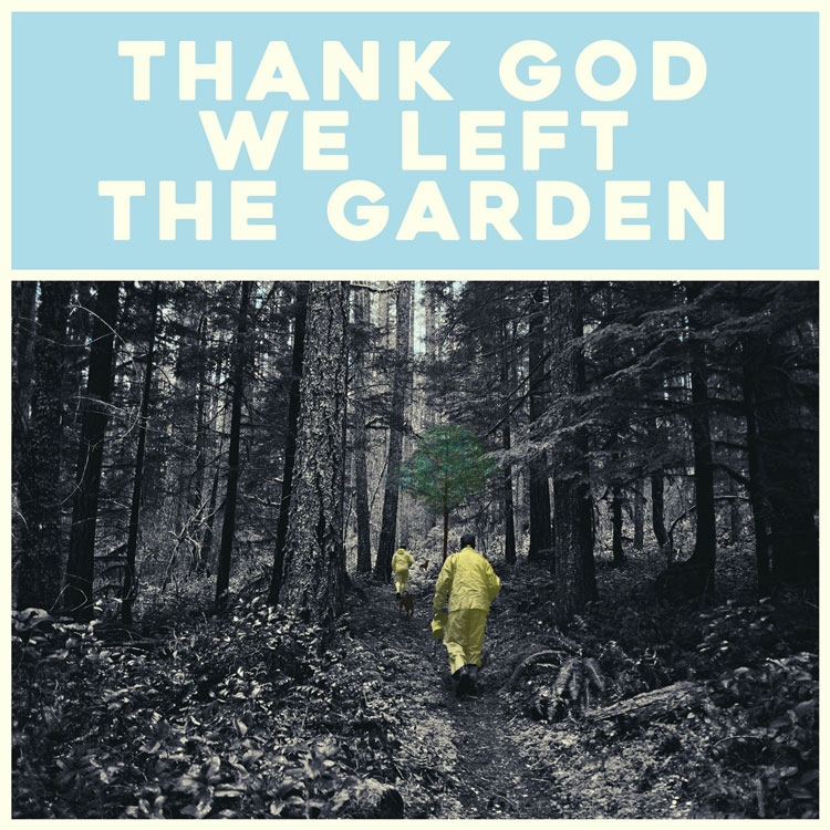 Jeffrey Martin - Thank God We Left The Garden album cover