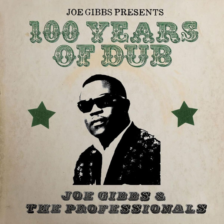 Joe Gibbs And The Professionals - 100 Years Of Dubs album cover